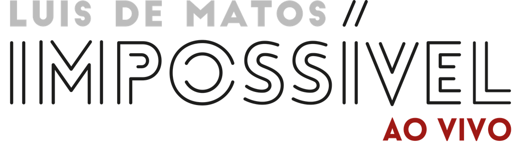 Impossível ao Vivo — Luís de Matos